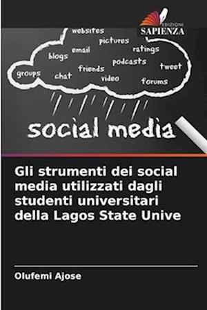 Gli strumenti dei social media utilizzati dagli studenti universitari della Lagos State Unive