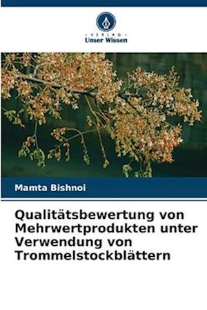 Qualitätsbewertung von Mehrwertprodukten unter Verwendung von Trommelstockblättern