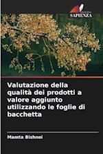 Valutazione della qualità dei prodotti a valore aggiunto utilizzando le foglie di bacchetta