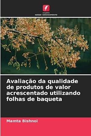 Avaliação da qualidade de produtos de valor acrescentado utilizando folhas de baqueta