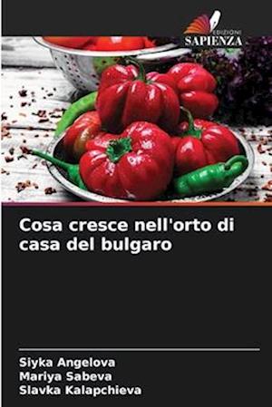 Cosa cresce nell'orto di casa del bulgaro