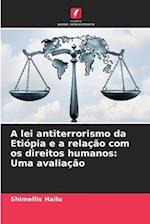 A lei antiterrorismo da Etiópia e a relação com os direitos humanos: Uma avaliação