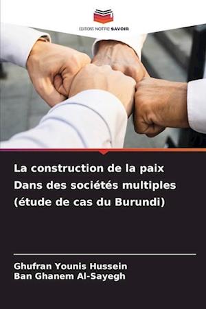 La construction de la paix Dans des sociétés multiples (étude de cas du Burundi)