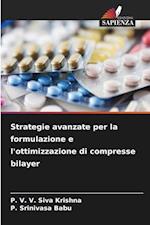 Strategie avanzate per la formulazione e l'ottimizzazione di compresse bilayer