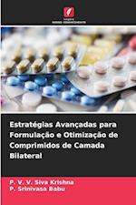 Estratégias Avançadas para Formulação e Otimização de Comprimidos de Camada Bilateral