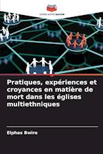 Pratiques, expériences et croyances en matière de mort dans les églises multiethniques