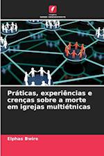 Práticas, experiências e crenças sobre a morte em igrejas multiétnicas