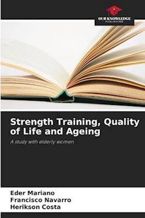 Strength Training, Quality of Life and Ageing