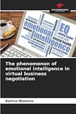 The phenomenon of emotional intelligence in virtual business negotiation