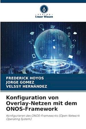 Konfiguration von Overlay-Netzen mit dem ONOS-Framework