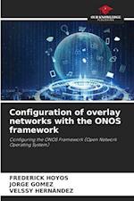 Configuration of overlay networks with the ONOS framework