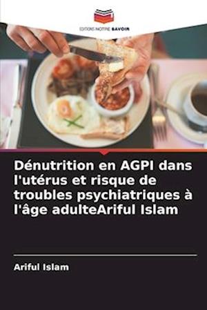 Dénutrition en AGPI dans l'utérus et risque de troubles psychiatriques à l'âge adulteAriful Islam