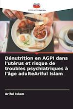 Dénutrition en AGPI dans l'utérus et risque de troubles psychiatriques à l'âge adulteAriful Islam