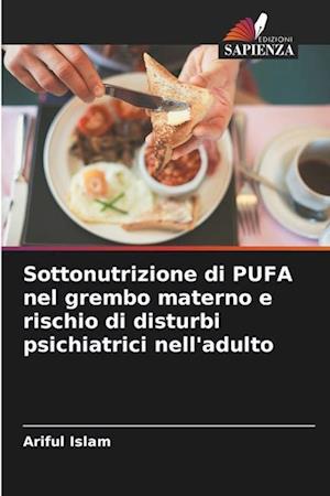 Sottonutrizione di PUFA nel grembo materno e rischio di disturbi psichiatrici nell'adulto