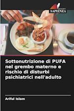 Sottonutrizione di PUFA nel grembo materno e rischio di disturbi psichiatrici nell'adulto