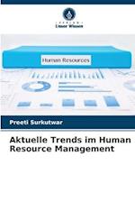 Aktuelle Trends im Human Resource Management