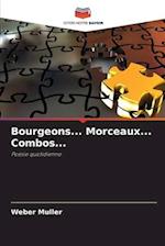 Bourgeons... Morceaux... Combos...