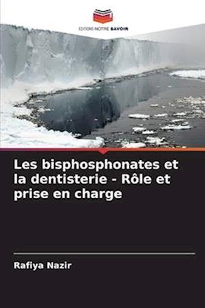 Les bisphosphonates et la dentisterie - Rôle et prise en charge