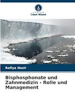 Bisphosphonate und Zahnmedizin - Rolle und Management