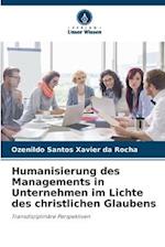 Humanisierung des Managements in Unternehmen im Lichte des christlichen Glaubens