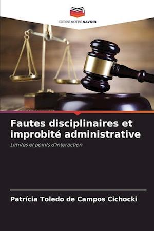 Fautes disciplinaires et improbité administrative