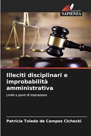 Illeciti disciplinari e improbabilità amministrativa