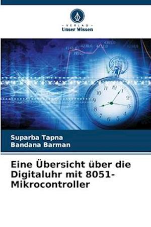 Eine Übersicht über die Digitaluhr mit 8051-Mikrocontroller