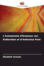 L'humanisme d'Erasmus von Rotterdam et d'Ambroise Paré