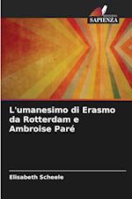 L'umanesimo di Erasmo da Rotterdam e Ambroise Paré