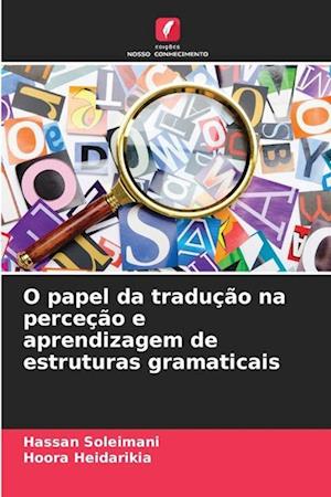 O papel da tradução na perceção e aprendizagem de estruturas gramaticais