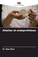 Attelles et endoprothèses