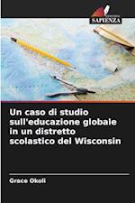 Un caso di studio sull'educazione globale in un distretto scolastico del Wisconsin