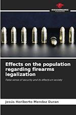 Effects on the population regarding firearms legalization