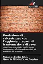 Produzione di calcestruzzo con l'aggiunta di scarti di frantumazione di cava