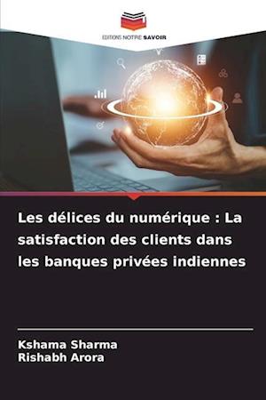 Les délices du numérique : La satisfaction des clients dans les banques privées indiennes