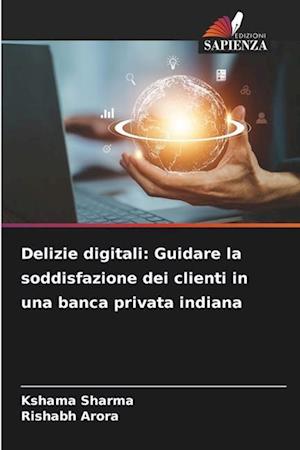 Delizie digitali: Guidare la soddisfazione dei clienti in una banca privata indiana