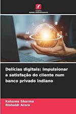 Delícias digitais: Impulsionar a satisfação do cliente num banco privado indiano