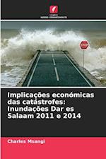 Implicações económicas das catástrofes: Inundações Dar es Salaam 2011 e 2014