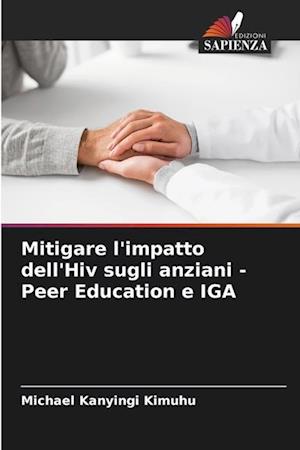 Mitigare l'impatto dell'Hiv sugli anziani - Peer Education e IGA