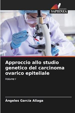 Approccio allo studio genetico del carcinoma ovarico epiteliale