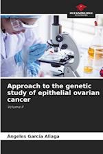 Approach to the genetic study of epithelial ovarian cancer