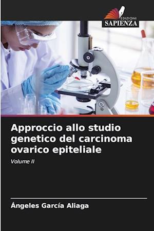 Approccio allo studio genetico del carcinoma ovarico epiteliale