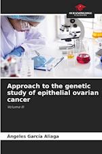 Approach to the genetic study of epithelial ovarian cancer