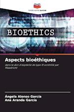 Aspects bioéthiques