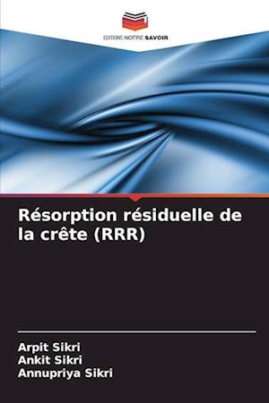 Résorption résiduelle de la crête (RRR)