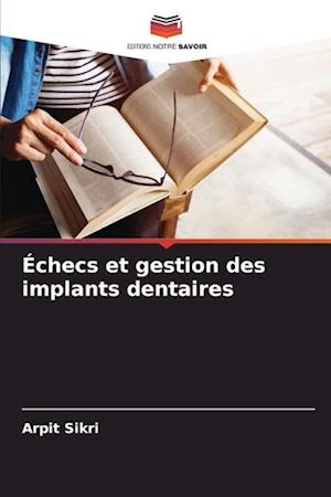 Échecs et gestion des implants dentaires