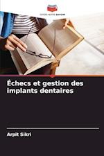 Échecs et gestion des implants dentaires