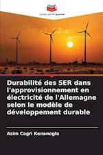 Durabilité des SER dans l'approvisionnement en électricité de l'Allemagne selon le modèle de développement durable