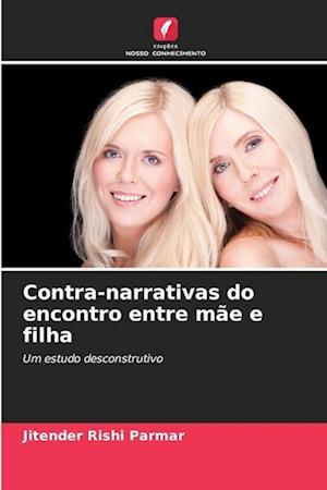 Contra-narrativas do encontro entre mãe e filha