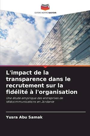 L'impact de la transparence dans le recrutement sur la fidélité à l'organisation